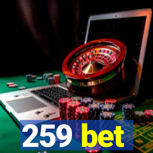 259 bet